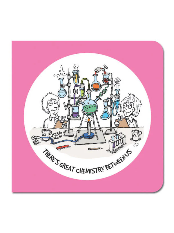 Greeting cards: "There's great chemistry between us"